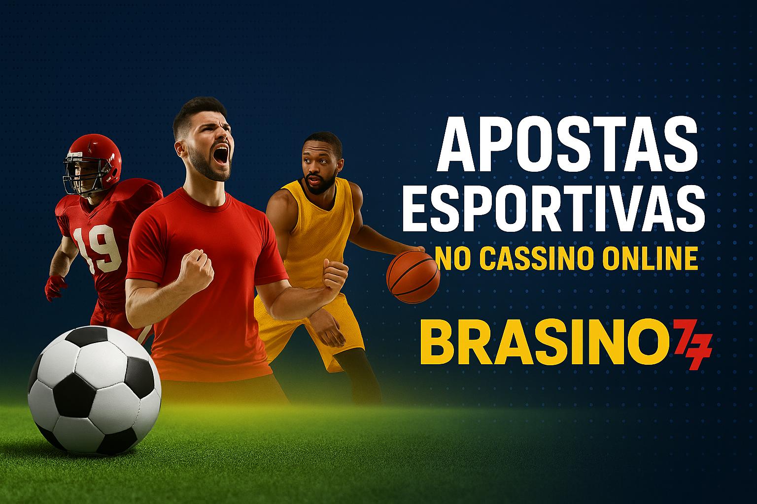 Apostas esportivas no cassino online BRASINO 777